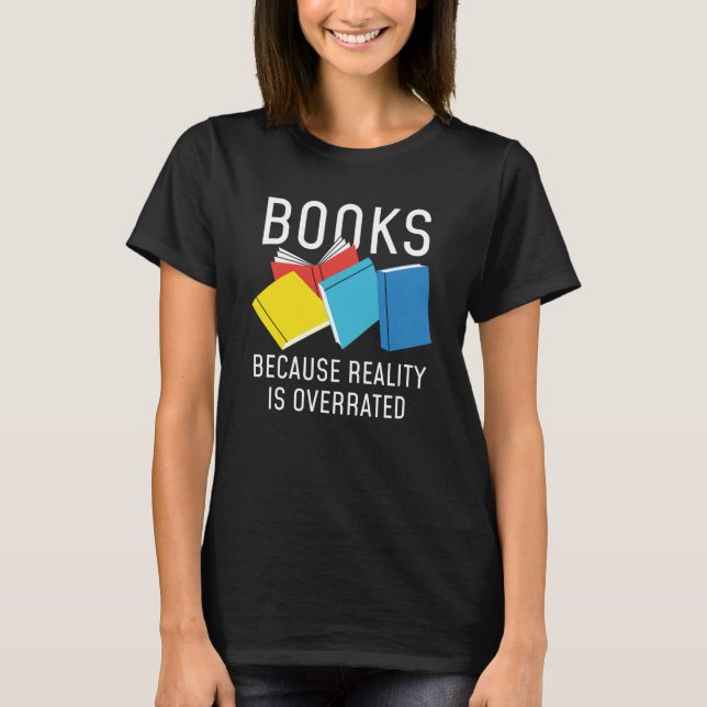 Bücher Realität überbewertet T-Shirt (Vorderseite)