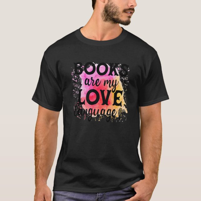 Bücher sind die Liebe, die ich beim Lesen von Book T-Shirt (Vorderseite)