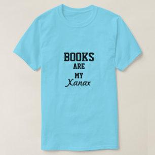 Bücher sind meine Xanax T-Shirt