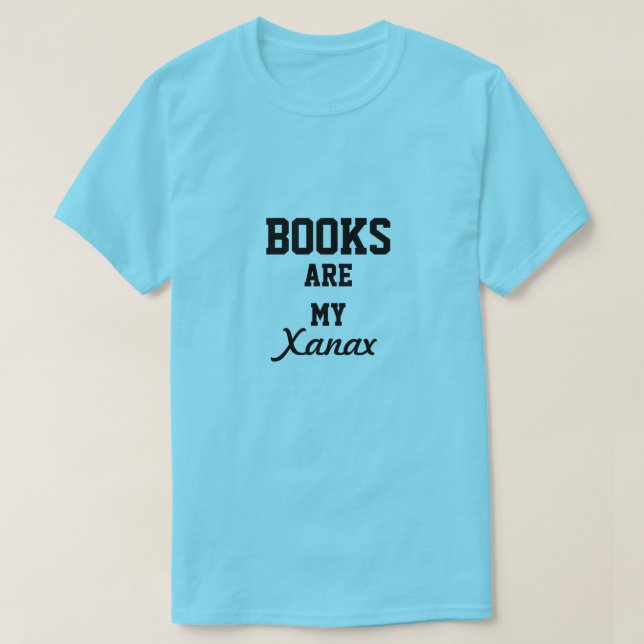 Bücher sind meine Xanax T-Shirt (Design vorne)