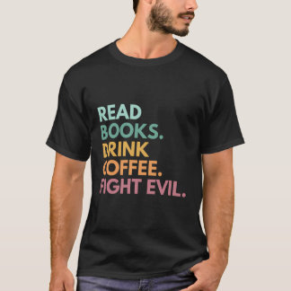 Bücher trinken Kaffee kämpfen Böses T-Shirt
