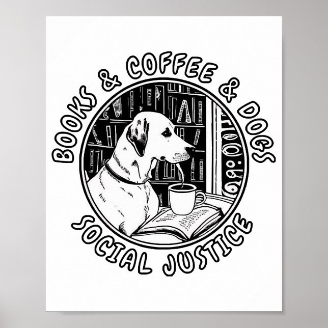 Bücher und Kaffee und Hunde und soziale Gerechtigk Poster (Vorne)