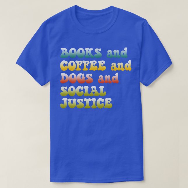Bücher und Kaffee und Hunde und soziale Justiz Ret T-Shirt (Design vorne)
