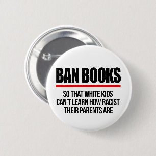 Bücher verbieten, damit weiße Kinder nicht lernen Button