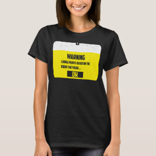 Bücher Warnung Ich beurteile Menschen anhand der B T-Shirt