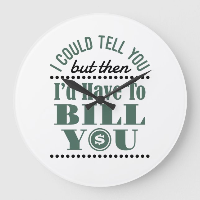 Buchhalter, den ich Ihnen sagen könnte, aber dann  Große Wanduhr (Vorderseite)