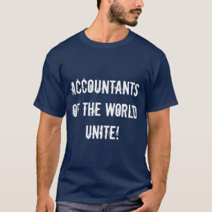 Buchhalter der Welt vereinen sich! T-Shirt