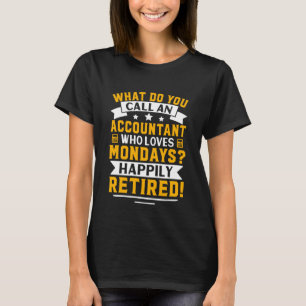 Buchhalter, die montags Lieben glücklich ermüdet T-Shirt