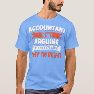 Buchhalter Ix27m nicht argumentieren Ix27m nur erk T-Shirt