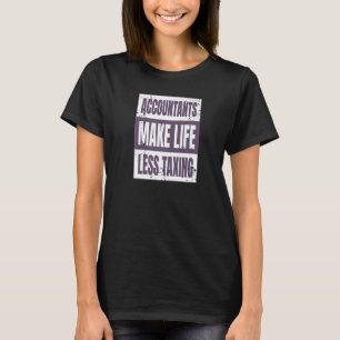 Buchhalter machen das Leben weniger besteuern Math T-Shirt