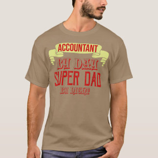 Buchhalter nach Tag Super Papa nach Nacht Beruf ca T-Shirt