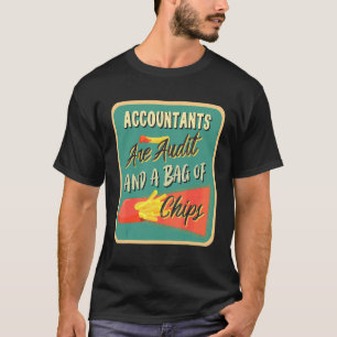 Buchhalter sind Audit und eine Tüte Chips Buchhal T-Shirt