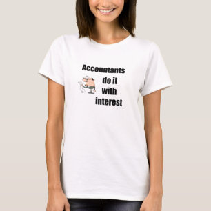 Buchhalter tun es mit Interesse T-Shirt