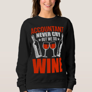 Buchhalter weinen nie, aber weine CPA Sweatshirt