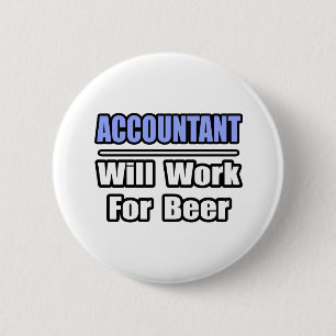 Buchhalter...wird für Bier arbeiten Button
