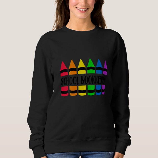 Buchhalterin der Schule Crayon Cray Teach Sweatshirt (Vorderseite)
