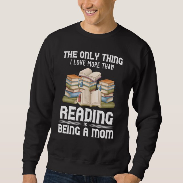 Buchleser Bookworm Librarian Novelist Mama Mutter Sweatshirt (Vorderseite)