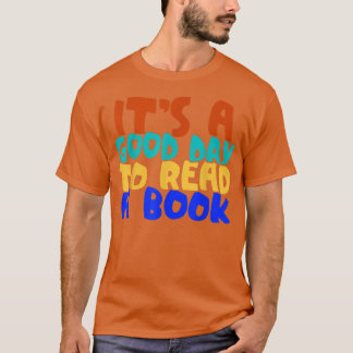Buchliebhaber Es ist ein guter Tag ein Buch zu les T-Shirt