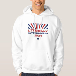 Buchstäblich jeder unter 80 Sonnenstunden 2024 Hoodie