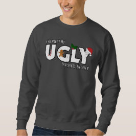 buchstäblich mein UGLY Weihnachten Sweatshirt