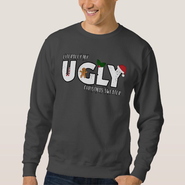 buchstäblich mein UGLY Weihnachten Sweatshirt (Vorderseite)