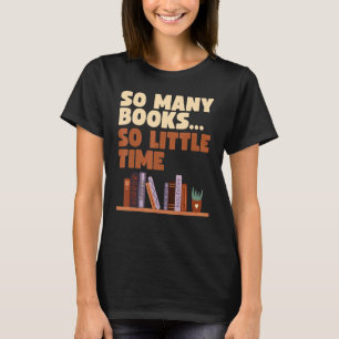 Buchwurm Buch so viele Bücher wenig Zeit T-Shirt