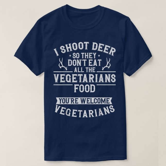 Buck Deer Hunting Hunter Vegetarian Veggie I Shoot T-Shirt (Design vorne)