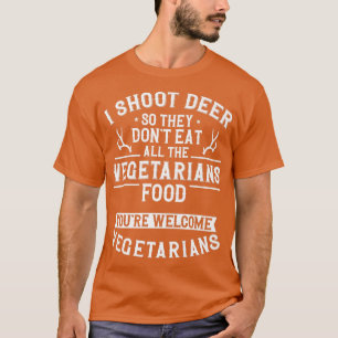 Buck Deer Jagd Jäger Vegetarian Veggie I Shoot T-Shirt
