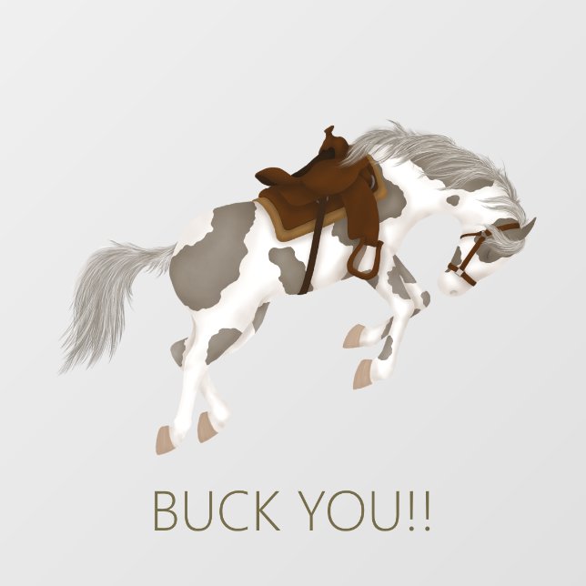 Buck dich! Funny Pinto Pferd Fensteraufkleber (Blatt)