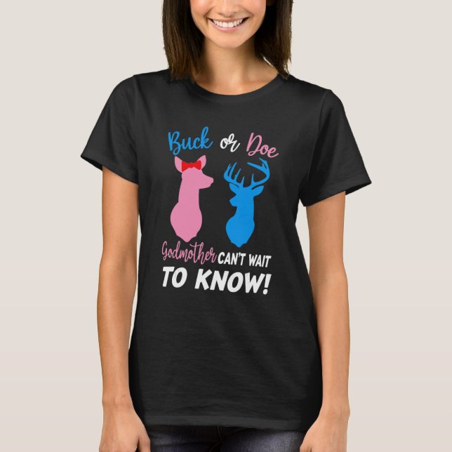 Buck Or Doe Godmother Can't Wait To Know Gender Re T-Shirt (Vorderseite)