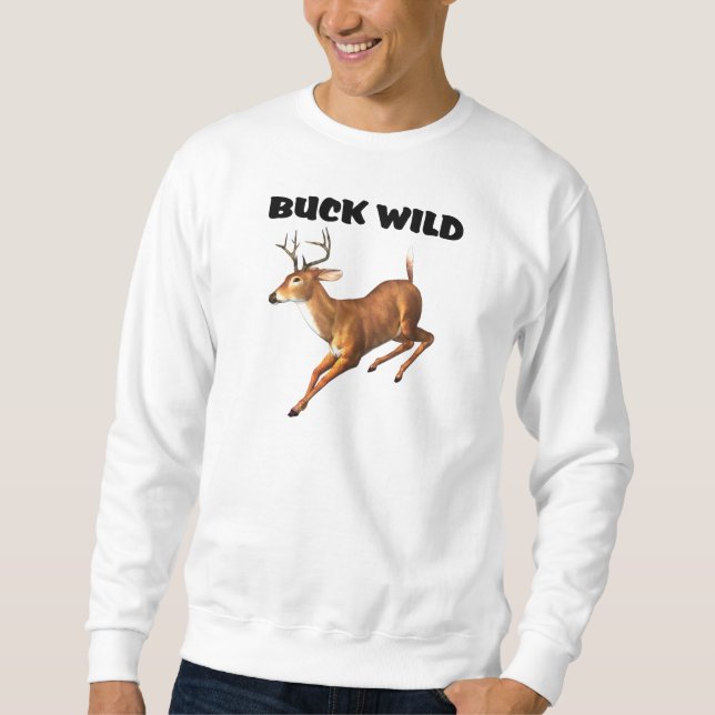 Buck Wild Sweatshirt (Vorderseite)