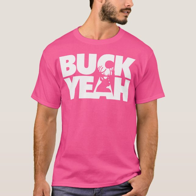 Buck Yeah Funny Deer Jagdpuff T-Shirt (Vorderseite)