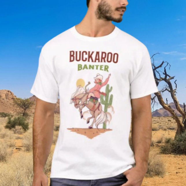 Buckaroo Banter T-Shirt (Von Creator hochgeladen)