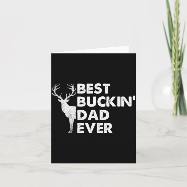 Buckin' Dad Ever Deer Hunting Bucking Fathers Day  Karte (Vorderseite)