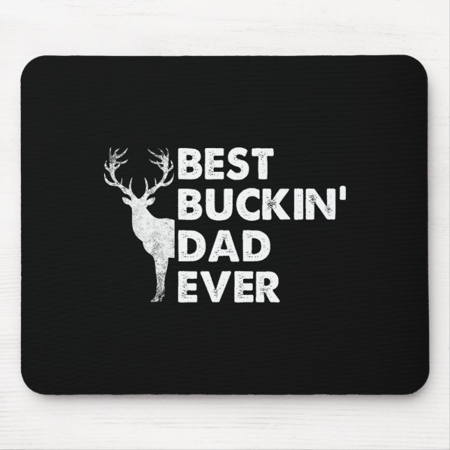 Buckin' Dad Ever Deer Hunting Bucking Fathers Day  Mousepad (Vorne)