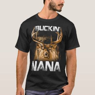 Buckin' nana Hunter T - Shirt