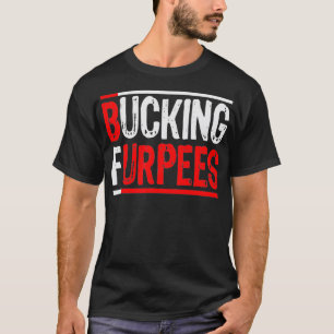 Bucking Furpees Burpees Workout Enthusiasten Gesch T-Shirt