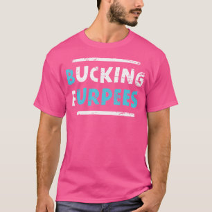 Bucking Furpees Lustige Workout-Gym-Humor Bodybuil T-Shirt