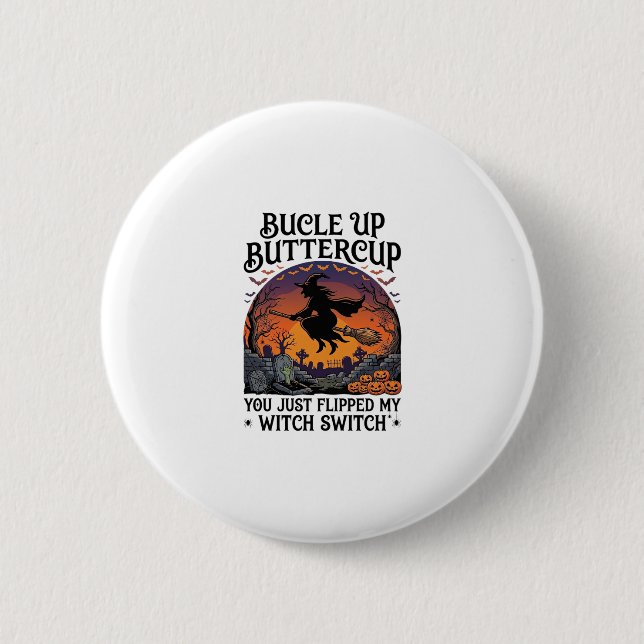 Bucle Up Buttercup Hexen Schalter Halloween Besen  Button (Vorderseite)