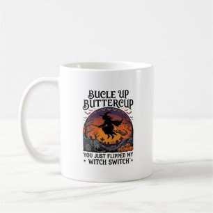 Bucle Up Buttercup Hexen Schalter Halloween Besen Kaffeetasse