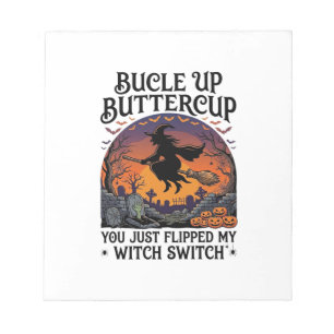 Bucle Up Buttercup Hexen Schalter Halloween Besen  Notizblock