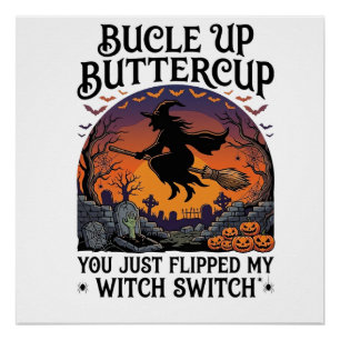Bucle Up Buttercup Hexen Schalter Halloween Besen Poster