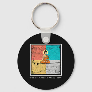 Buddha Auf Surfboard - Ohne Wasser Bin Ich Nichts Schlüsselanhänger