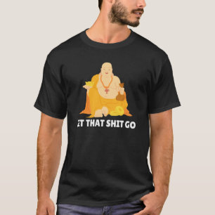 Buddha Monk Namaste Buddhismus Beten Lassend Sorge T-Shirt