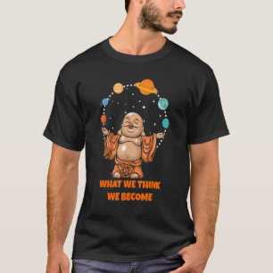 Buddha Monk Namaste Buddhismus, was wir glauben zu T-Shirt