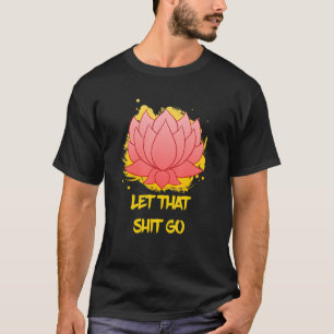 Buddha Monk Namaste Lächelndes Glück Lasse Sorgen T-Shirt