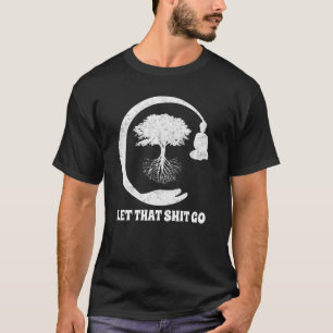 Buddha Monk Namaste Lächelndes Glück Lasse Sorgen T-Shirt