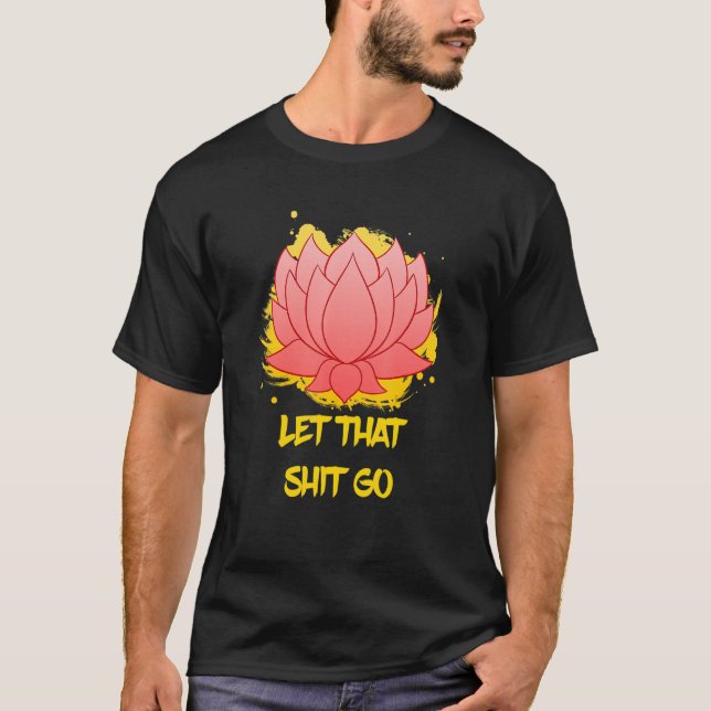 Buddha Monk Namaste Smiling Happiness Let Worries  T-Shirt (Vorderseite)