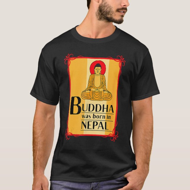 Buddha Was Born In Nepal Nepali Nepalese T-Shirt (Vorderseite)