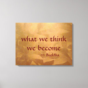 Buddha-Zitat - Was wir denken zu werden Leinwanddruck